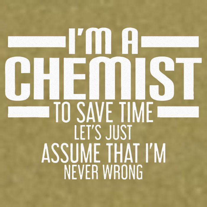 I'M A Chemist To Save Time Let'S Assume That I'M Never Wrong Garment-Dyed Women's Muscle Tee