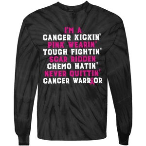 Im A Cancer Kickin Pink Wearing Tough Fighting Scar Ridden Tie-Dye Long Sleeve Shirt