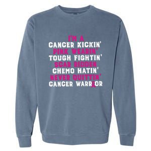 Im A Cancer Kickin Pink Wearing Tough Fighting Scar Ridden Garment-Dyed Sweatshirt