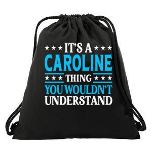 It's A Caroline Thing Wouldn't Understand Name Caroline Drawstring Bag