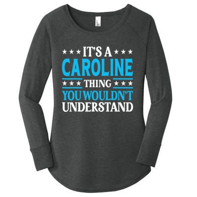 It's A Caroline Thing Wouldn't Understand Name Caroline Women's Perfect Tri Tunic Long Sleeve Shirt