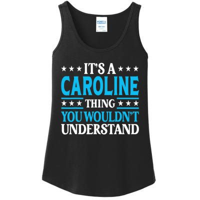 It's A Caroline Thing Wouldn't Understand Name Caroline Ladies Essential Tank