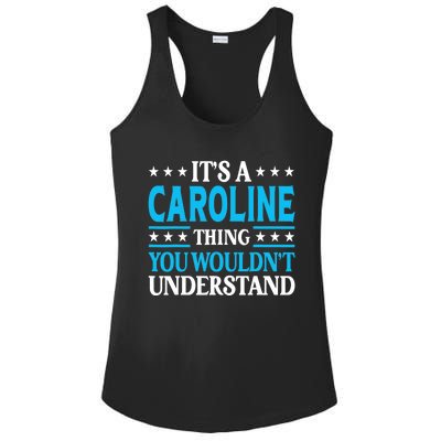 It's A Caroline Thing Wouldn't Understand Name Caroline Ladies PosiCharge Competitor Racerback Tank