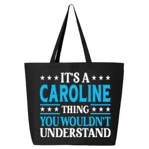 It's A Caroline Thing Wouldn't Understand Name Caroline 25L Jumbo Tote