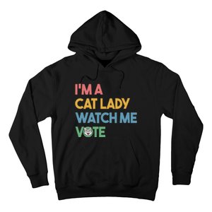 IM A Cat Lady Watch Me Vote Funny President 2024 Election Hoodie