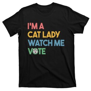 IM A Cat Lady Watch Me Vote Funny President 2024 Election T-Shirt