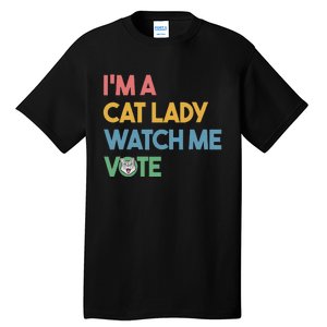 IM A Cat Lady Watch Me Vote Funny President 2024 Election Tall T-Shirt