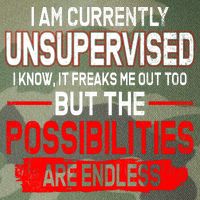 I Am Currently Unsupervised The Possibilities Are Endless Legacy Tie Dye Trucker Hat