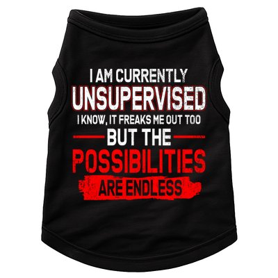 I Am Currently Unsupervised The Possibilities Are Endless Doggie Tank
