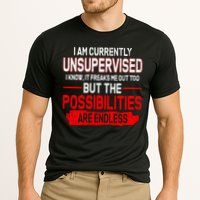I Am Currently Unsupervised The Possibilities Are Endless Performance Shirt