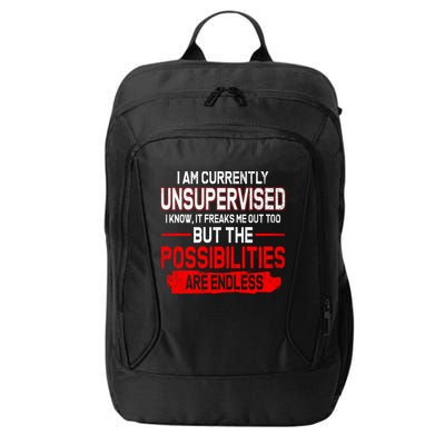 I Am Currently Unsupervised The Possibilities Are Endless City Backpack