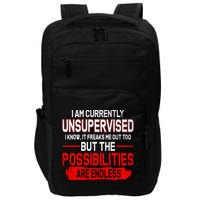 I Am Currently Unsupervised The Possibilities Are Endless Impact Tech Backpack