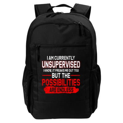I Am Currently Unsupervised The Possibilities Are Endless Backpack