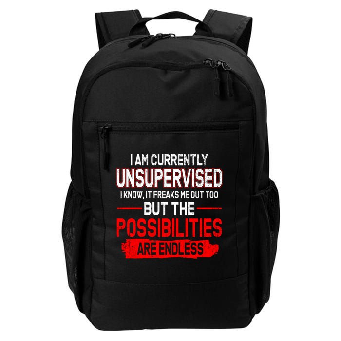 I Am Currently Unsupervised The Possibilities Are Endless Backpack
