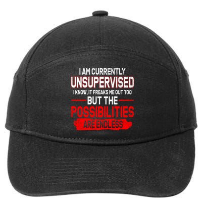 I Am Currently Unsupervised The Possibilities Are Endless 7-Panel Snapback Hat