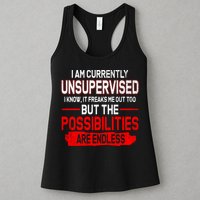 I Am Currently Unsupervised The Possibilities Are Endless Womens Tank Top