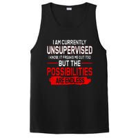 I Am Currently Unsupervised The Possibilities Are Endless PosiCharge Competitor Tank