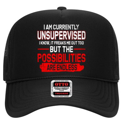 I Am Currently Unsupervised The Possibilities Are Endless Trucker Hat
