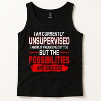 I Am Currently Unsupervised The Possibilities Are Endless Tank Top