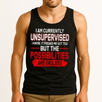 I Am Currently Unsupervised The Possibilities Are Endless Tank Top