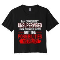 I Am Currently Unsupervised The Possibilities Are Endless Crop Top