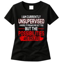 I Am Currently Unsupervised The Possibilities Are Endless Womens T-Shirt