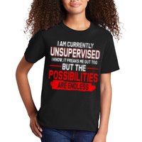 I Am Currently Unsupervised The Possibilities Are Endless Kids T-Shirt
