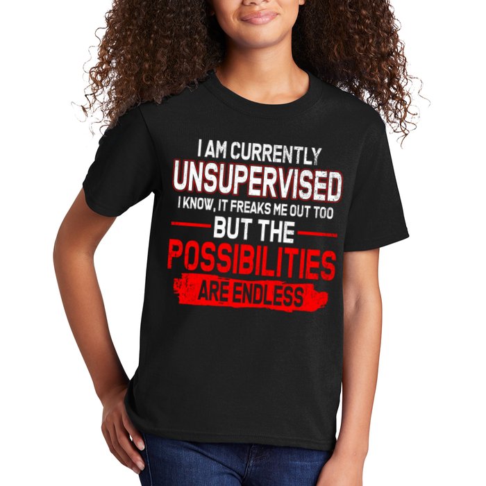 I Am Currently Unsupervised The Possibilities Are Endless Kids T-Shirt