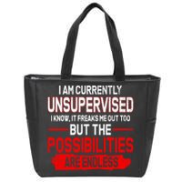 I Am Currently Unsupervised The Possibilities Are Endless Zip Tote Bag