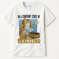 In A Constant State Of Realizing Tall T-Shirt