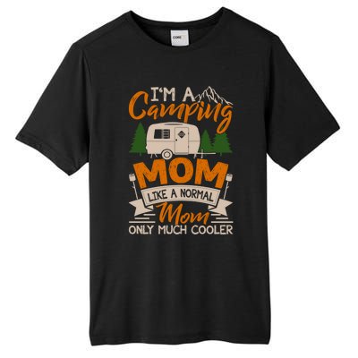 I'm A Camping Mom Like Normal Much Cooler Caravan Trailer Gift Tall Fusion ChromaSoft Performance T-Shirt