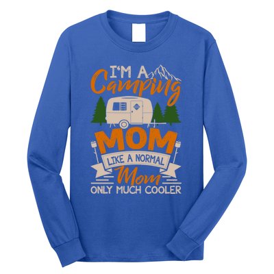 I'm A Camping Mom Like Normal Much Cooler Caravan Trailer Gift Long Sleeve Shirt