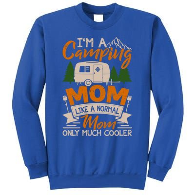 I'm A Camping Mom Like Normal Much Cooler Caravan Trailer Gift Sweatshirt