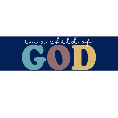 Im A Child Of God Christianity Bumper Sticker