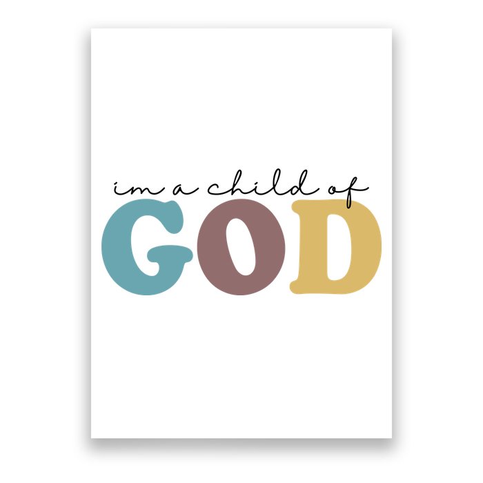 Im A Child Of God Christianity Poster