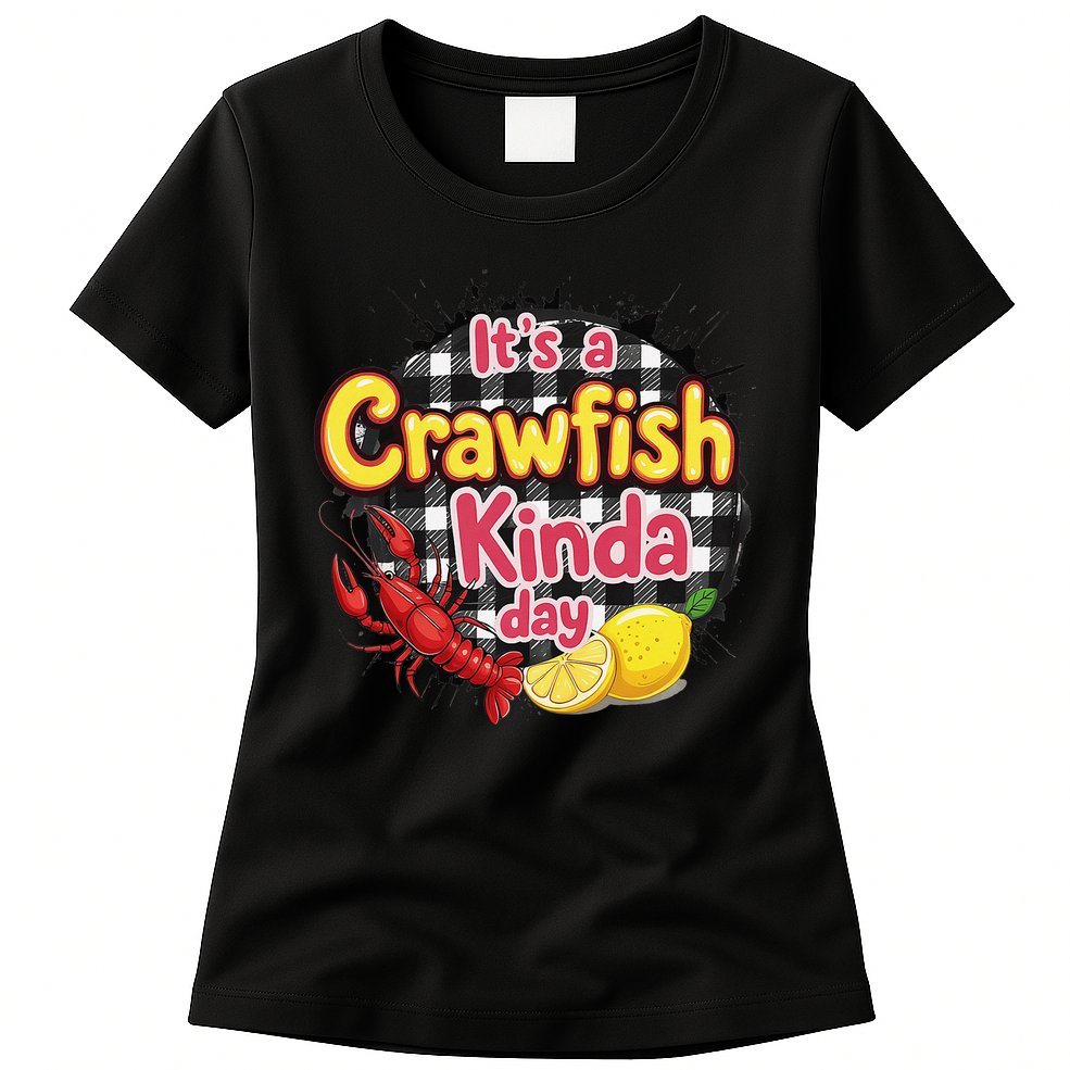 Its A CrawFish Kinda Day Crawfish Funny Louisiana Seafood Womens T-Shirt