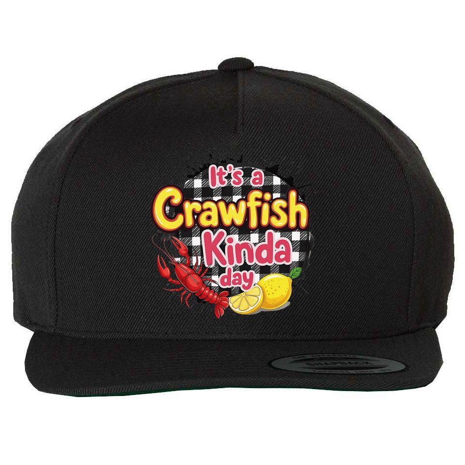 Its A CrawFish Kinda Day Crawfish Funny Louisiana Seafood Wool Snapback Cap