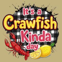 Its A CrawFish Kinda Day Crawfish Funny Louisiana Seafood T-Shirt
