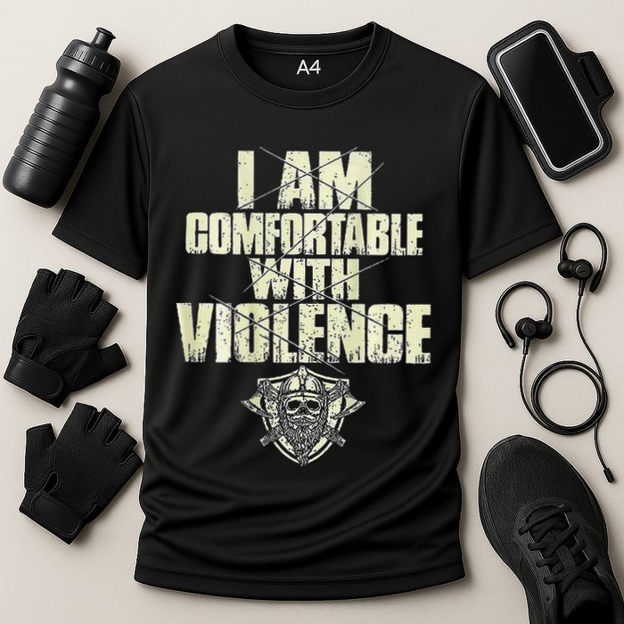 I Am Comfortable With Violence Performance Shirt