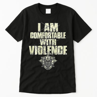 I Am Comfortable With Violence Tall T-Shirt