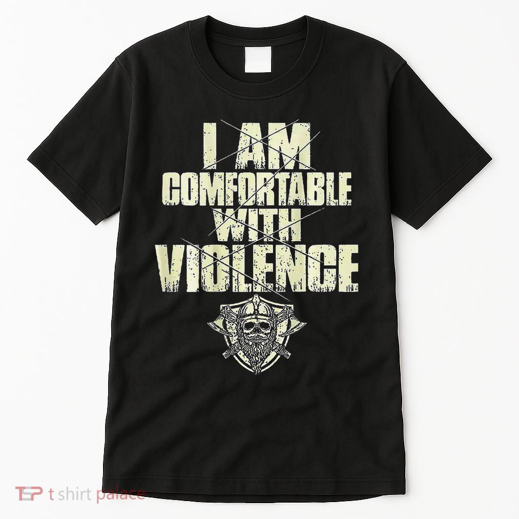 I Am Comfortable With Violence Tall T-Shirt