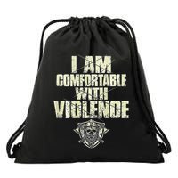 I Am Comfortable With Violence Drawstring Bag