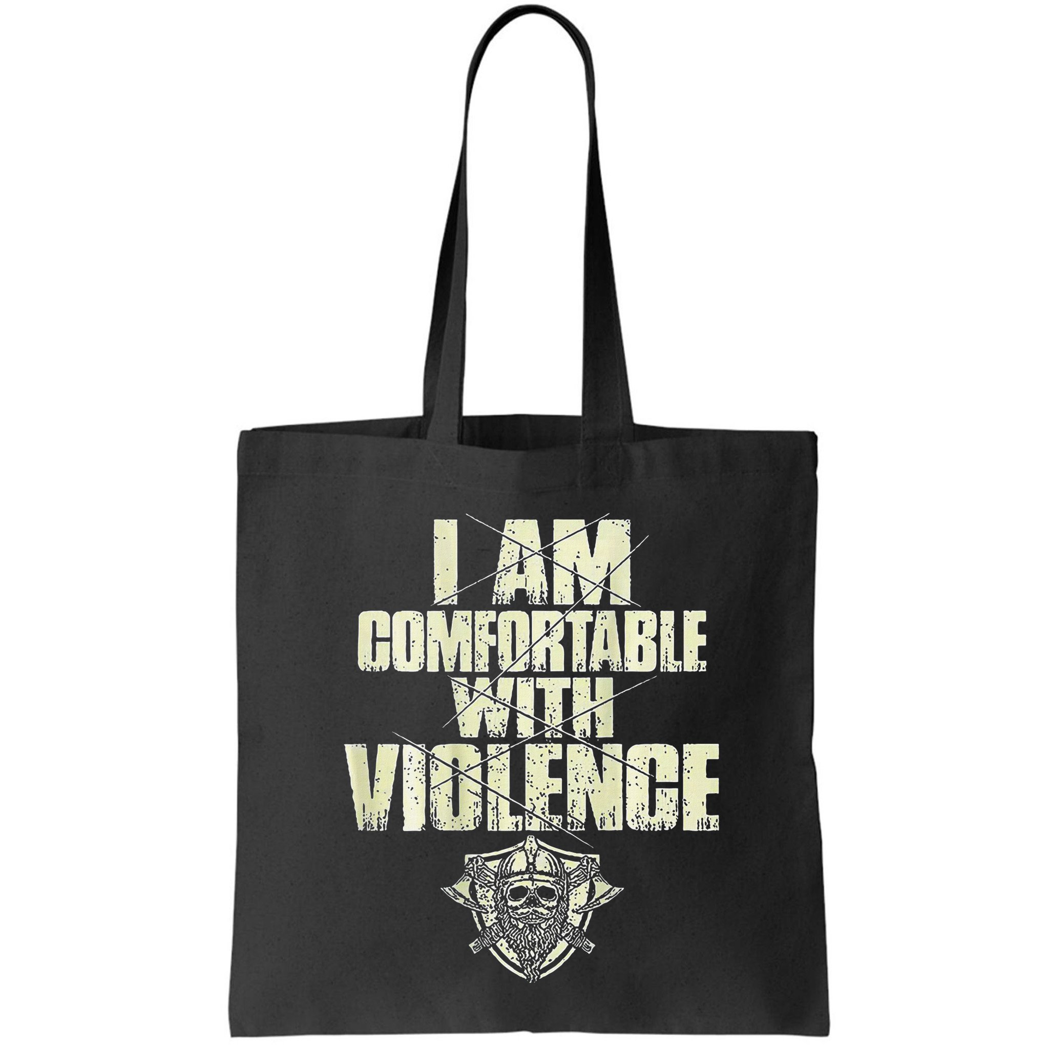 I Am Comfortable With Violence Bag