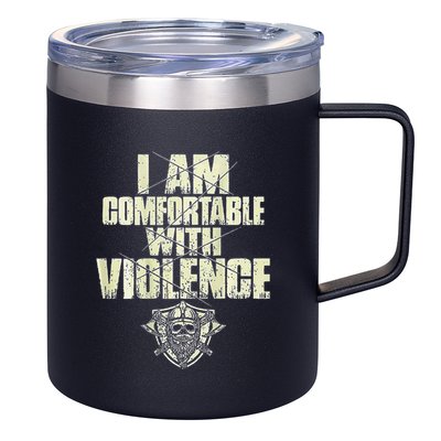I Am Comfortable With Violence 12oz Stainless Steel Coffee Mug
