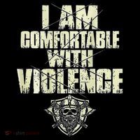 I Am Comfortable With Violence Premium T-Shirt
