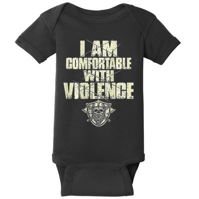 I Am Comfortable With Violence Baby Bodysuit