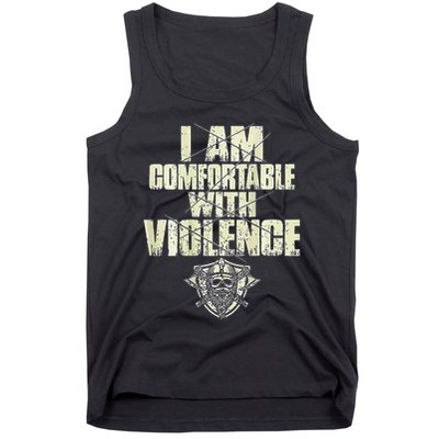 I Am Comfortable With Violence Tank Top