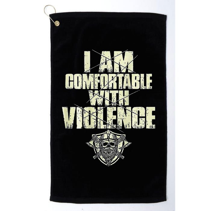 I Am Comfortable With Violence Golf Towel