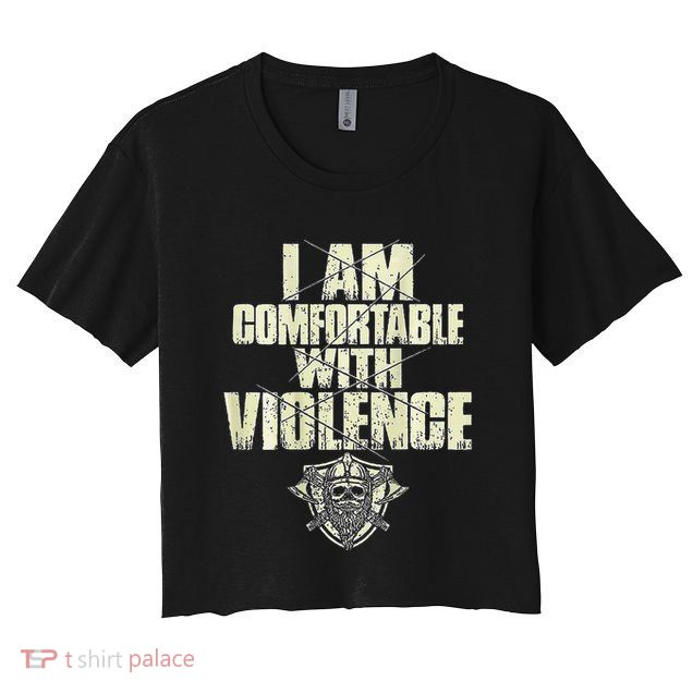 I Am Comfortable With Violence Crop Top