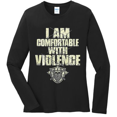 I Am Comfortable With Violence Ladies Long Sleeve Shirt